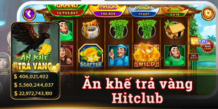 Ăn Khế Trả Vàng Hitclub – Game cổ tích đổi đời đang bùng nổ 2026