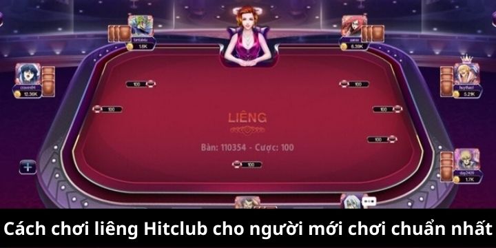 Cách chơi liêng Hitclub cho người mới chơi chuẩn nhất