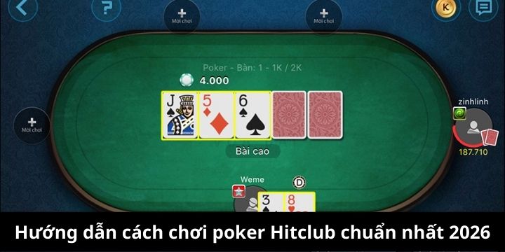Luật chơi cơ bản poker Hitclub chính xác cho newbie 