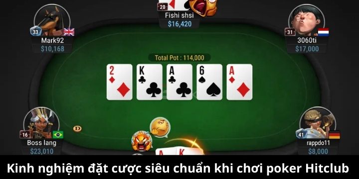 Kinh nghiệm đặt cược siêu chuẩn khi chơi poker Hitclub 
