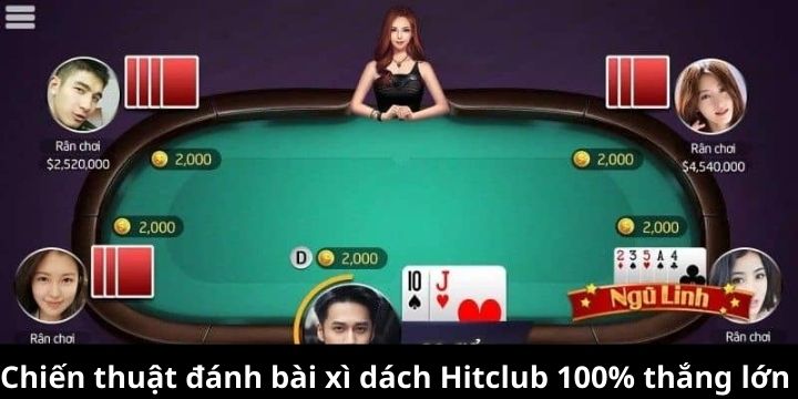 Chiến thuật đánh bài xì dách Hitclub 100% thắng lớn 