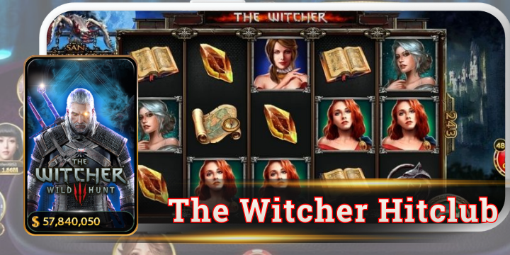The Witcher Hitclub – Trải nghiệm săn nổ hũ chục tỷ cực đã